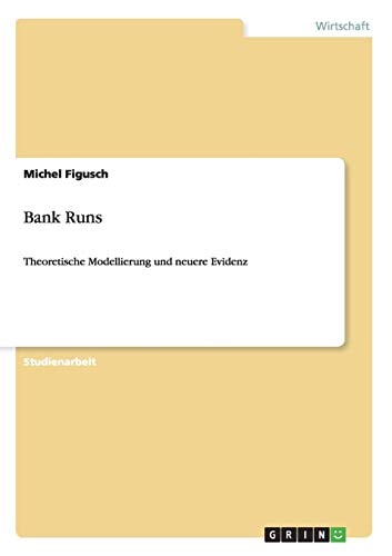 Bank Runs Theoretische Modellierung und neuere Evidenz