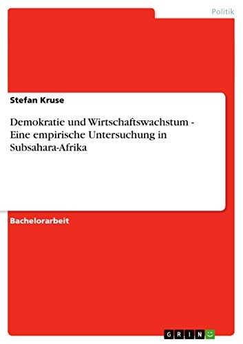 Demokratie und Wirtschaftswachstum - Eine empirische Untersuchung in Subsahara-Afrika