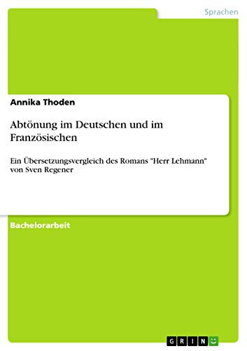 Abtönung im Deutschen und im Französischen Ein Übersetzungsvergleich des Romans "Herr Lehmann" von Sven Regener