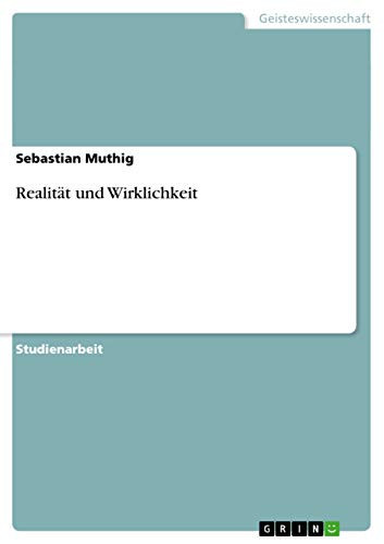 Realität und Wirklichkeit