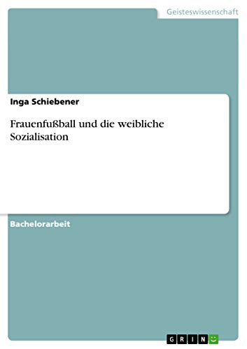 Frauenfußball und die weibliche Sozialisation