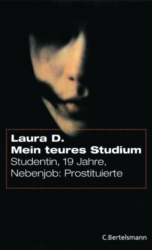 Mein teures Studium: Studentin, 19 Jahre, Nebenjob: Prostituierte (German Edition)