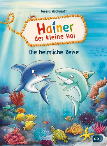 Hainer der kleine Hai - Die heimliche Reise Start der neuen Reihe für geübte Leseranfängerinnen und Leseanfänger