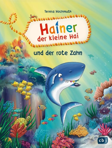 Hainer der kleine Hai und der rote Zahn - Fortsetzung der Reihe für geübte Leseranfängerinnen und Leseanfänger