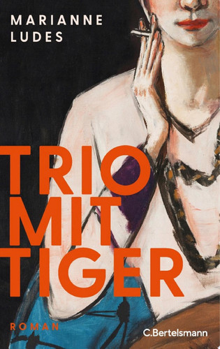 Trio mit Tiger Roman. Der erste Roman über Max und Mathilde Beckmann.
