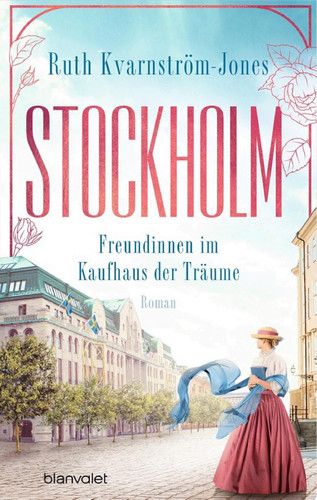 Stockholm - Freundinnen im Kaufhaus der Träume Roman