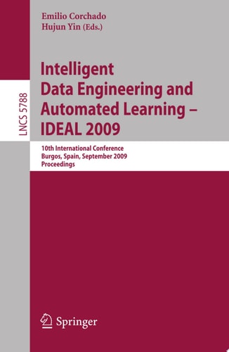 Intelligent Data Engineering and Automated Learning - IDEAL 2009