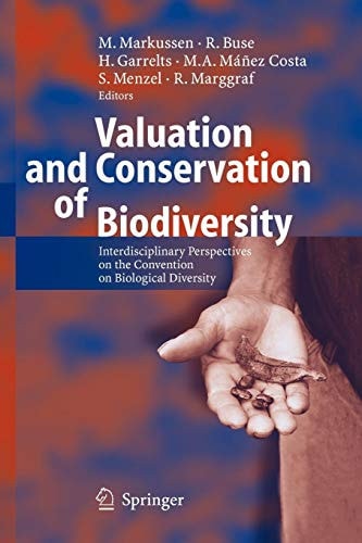 Valuation and Conservation of Biodiversity Interdisciplinary Perspectives on the Convention on Biological Diversity