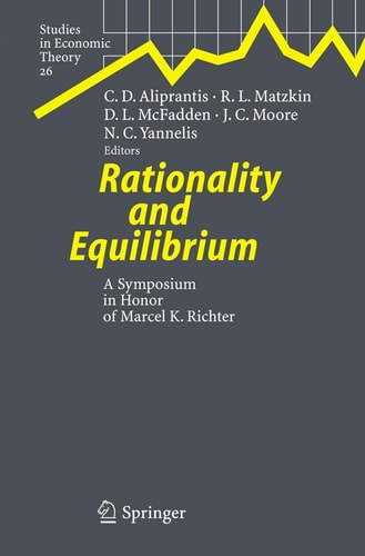 Rationality and Equilibrium A Symposium in Honor of Marcel K. Richter