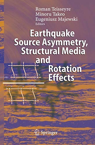 Earthquake Source Asymmetry, Structural Media and Rotation Effects