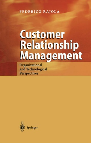 Customer Relationship Management Organizational and Technological Perspectives