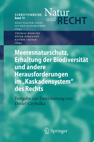 Meeresnaturschutz, Erhaltung der Biodiversität und andere Herausforderungen im "Kaskadensystem" des Rechts
