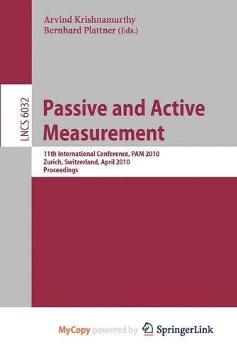 Passive and Active Measurement 11th International Conference, PAM 2010, Zurich, Switzerland, April 7-9, 2010, Proceedings