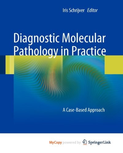 Diagnostic Molecular Pathology in Practice A Case-Based Approach