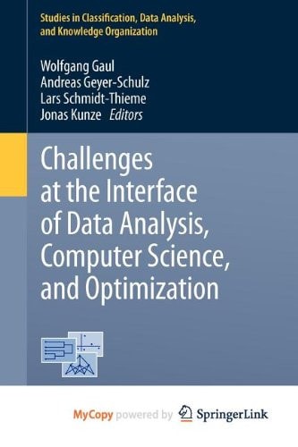 Challenges at the Interface of Data Analysis, Computer Science, and Optimization Proceedings of the 34th Annual Conference of the Gesellschaft für Klassifikation e. V., Karlsruhe, July 21 - 23, 2010