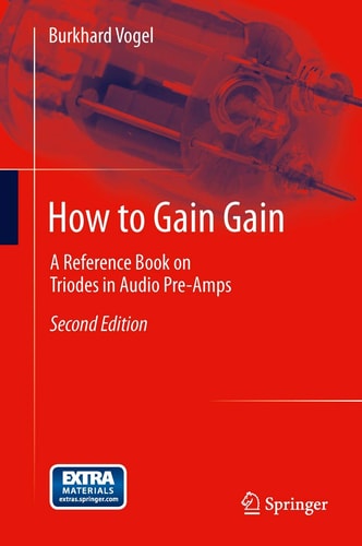 How to Gain Gain A Reference Book on Triodes in Audio Pre-Amps