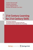 21st Century Learning for 21st Century Skills - 7th European Conference on Technology Enhanced Learning, EC-TEL 2012, Saarbrücken, Germany, September 18-21, 2012, Proceedings