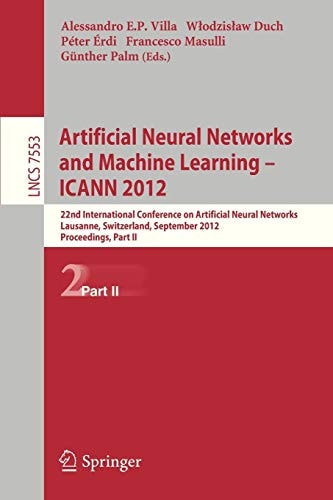 Artificial Neural Networks and Machine Learning -- ICANN 2012 22nd International Conference on Artificial Neural Networks, Lausanne, Switzerland, September 11-14, 2012, Proceedings, Part II