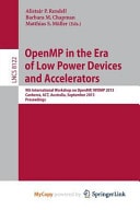 Openmp in the Era of Low Power Devices and Accelerators 9th International Workshop on Openmp, Iwomp 2013, Canberra, Australia, September 16-18, 2013, Proceedings