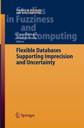 Flexible Databases Supporting Imprecision and Uncertainty
