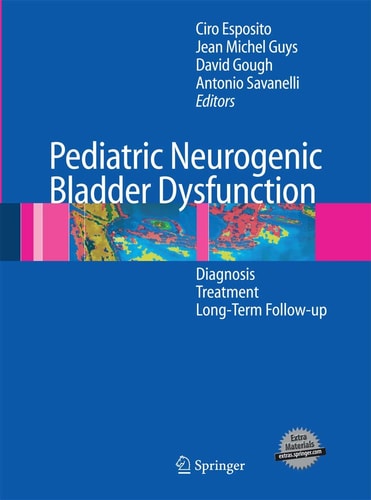Pediatric Neurogenic Bladder Dysfunction Diagnosis, Treatment, Long-Term Follow-up