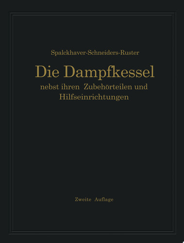Die Dampfkessel nebst ihren Zubehörteilen und Hilfseinrichtungen