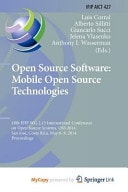 Open Source Software Mobile Open Source Technologies: 10th Ifip Wg 2. 13 International Conference on Open Source Systems, OSS 2014, San Jose, Costa Rica, May 6-9, 2014, Proceedings
