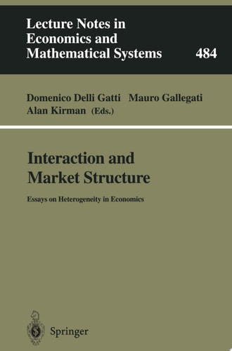 Interaction and Market Structure Essays on Heterogeneity in Economics
