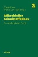 Mikrobieller Schadstoffabbau - Ein interdisziplinärer Ansatz