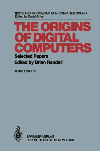 The Origins of Digital Computers Selected Papers