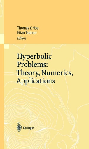 Hyperbolic Problems: Theory, Numerics, Applications Proceedings of the Ninth International Conference on Hyperbolic Problems held in CalTech, Pasadena, March 25–29 2002