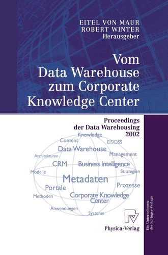 Vom Data Warehouse zum Corporate Knowledge Center Proceedings der Data Warehousing 2002