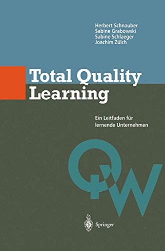 Total Quality Learning Ein Leitfaden für lermende Unternehmen