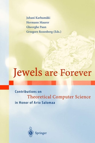 Jewels are Forever Contributions on Theoretical Computer Science in Honor of Arto Salomaa