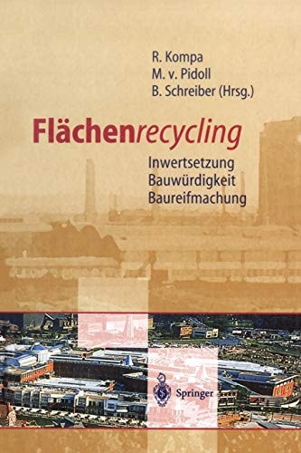 Flächenrecycling Inwertsetzung, Bauwürdigkeit, Baureifmachung