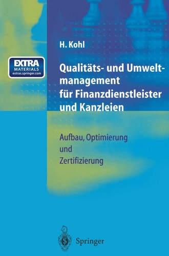 Qualitäts- und Umweltmanagement für Finanzdienstleister und Kanzleien Aufbau, Optimierung und Zertifizierung