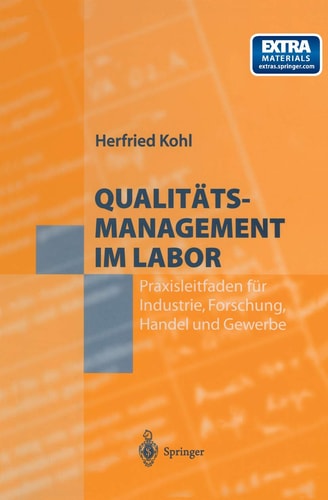 Qualitätsmanagement im Labor Praxisleitfaden für Industrie, Forschung, Handel und Gewerbe