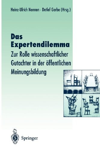 Das Expertendilemma Zur Rolle wissenschaftlicher Gutachter in der öffentlichen Meinungsbildung