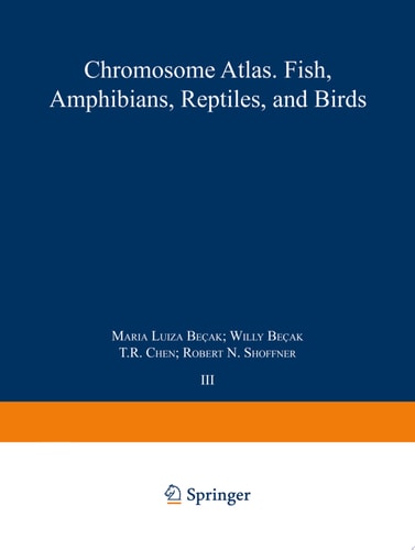 Chromosome Atlas: Fish, Amphibians, Reptiles and Birds Volume 3