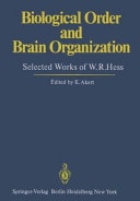 Biological Order and Brain Organization Selected Works of W.R.Hess