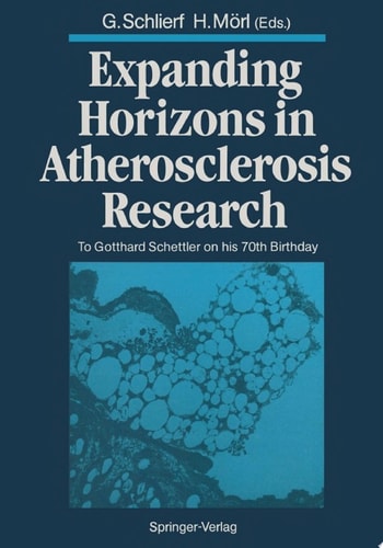 Expanding Horizons in Atherosclerosis Research To Gotthard Schettler on his 70th Birthday
