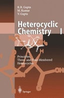 Heterocyclic Chemistry Volume I: Principles, Three- and Four-Membered Heterocycles