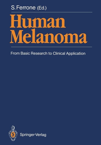 Human Melanoma From Basic Research to Clinical Application