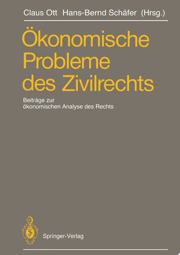 Ökonomische Probleme des Zivilrechts Beiträge zum 2. Travemünder Symposium zur ökonomischen Analyse des Rechts, 21.–24. März 1990