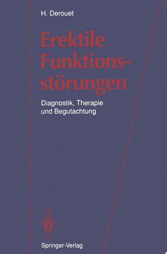 Erektile Funktionsstörungen Diagnostik, Therapie und Begutachtung