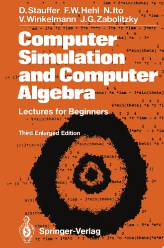 Computer Simulation and Computer Algebra Lectures for Beginners