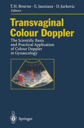 Transvaginal Colour Doppler The Scientific Basis and Practical Application of Colour Doppler in Gynaecology