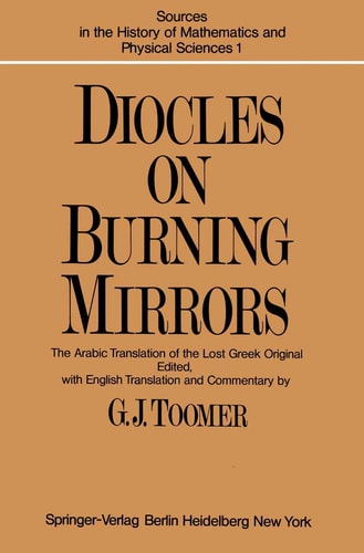 DIOCLES, On Burning Mirrors The Arabic Translation of the Lost Greek Original
