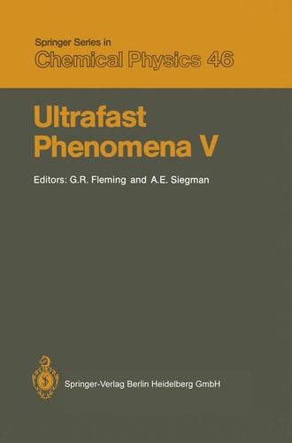 Ultrafast Phenomena V Proceedings of the Fifth OSA Topical Meeting Snowmass, Colorado, June 16–19, 1986
