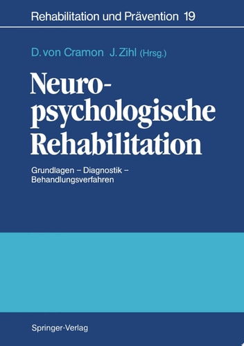 Neuropsychologische Rehabilitation Grundlagen — Diagnostik — Behandlungsverfahren